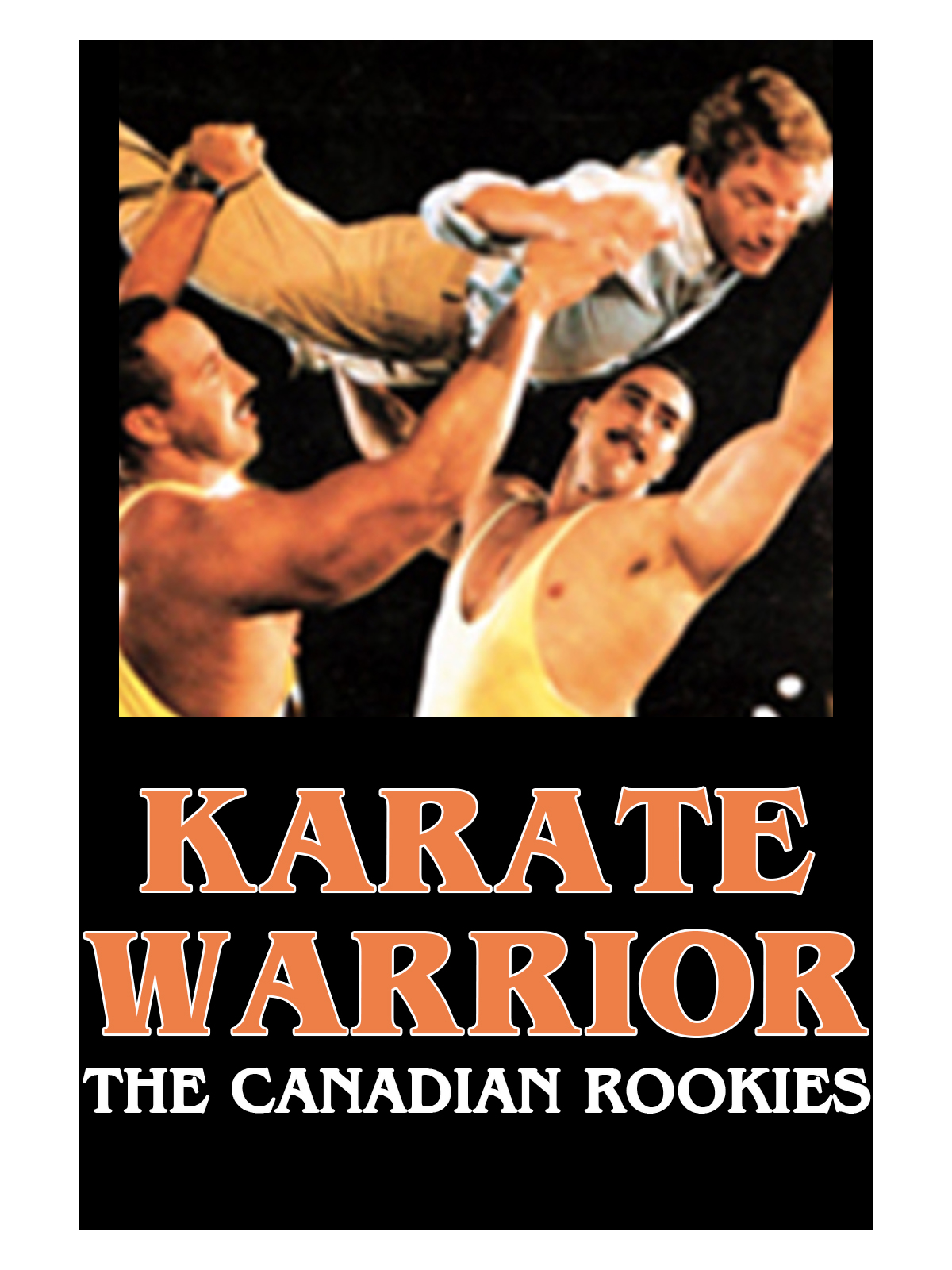 Karate Warrior: The Canadian Rookies